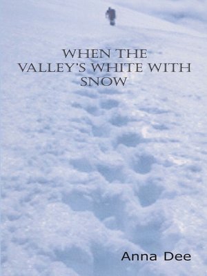 cover image of When the Valley's White with Snow